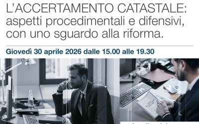 L&rsquo;accertamento catastale: aspetti procedimentali e difensivi, con uno sguardo alla riforma