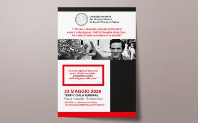 Il Notaio e l&rsquo;eredit&agrave; culturale di Pasolini: essere antesignano. Patti di famiglia, donazioni, trascrizioni delle accettazioni di eredit&agrave;.